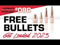 Ep 080 - FREE BULLETS Get Loaded 2023