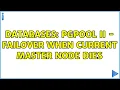 Databases PGPool II - Failover when current master node dies 2 Solutions