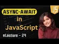 Async-Await in JavaScript Lecture - 24 JavaScript Tutorial in Hindi 2024