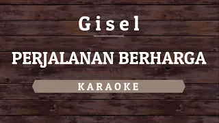 Download Gisel - Perjalanan Berharga [Karaoke] By Akiraa61 MP3