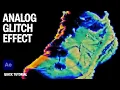 Analog Glitch Effect After Effects Tutorial