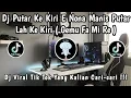 Download Lagu DJ PUTAR KE KIRI E NONA MANIS PUTAR LAH KE KIRI KE KIRI ( GEMU FA MI RE ) 🎶 || DJ MAUMERE VIRAL ‼️