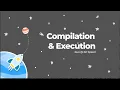 07 Compilation and Execution