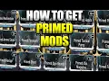 How To Farm All Primed Mods In Warframe
