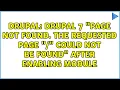 Drupal Drupal 7 Page not found The requested page could not be found after enabling module