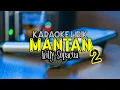 Download Lagu Willy Sopacua - Mantan 2 || Karaoke Lirik