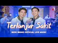 Download Lagu RIZKI RIDHO - TERLANJUR SAKIT (OFFICIAL LIVE MUSIC)