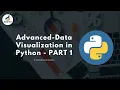 Advanced Data Visualization in Python - PART 1