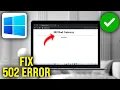 How To Fix 502 Bad Gateway