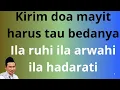 Lagu Supaya kirim doa mayit di terima Allah harus bisa membedakan ILA RUHI ILA HADARATI ILA ARWAHI .