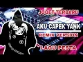 Lagu JOGET TERBARU AKU CAPEK YANK (Remix Version) LAGU PESTA | GEMPUS REMIX