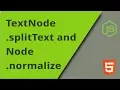 TextNode splitText and Node normalize Methods