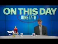 We're looking back at some of the biggest events on this day on Tuesday, June 17th!