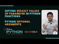 Python U14-V2 Setting Default Values of parameter in python functions python optional arguments