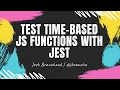 Test Timing-Based JavaScript Functions with Jest