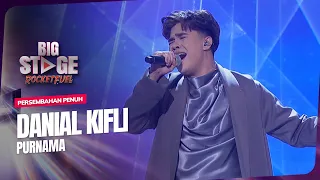 DANIAL KIFLI - PURNAMA | BIG STAGE ROCKETFUEL