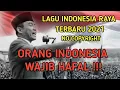 LAGU INDONESIA RAYA TERBARU 2021 II NO COPYRIGHT II ORANG INDONESIA WAJIB HAFAL LAGU INI !!!