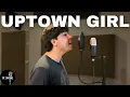 Download Lagu Uptown Girl - Billy Joel (Cover)
