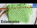 Edelweiss stitch knitting pattern Easy reversible and it doesn t curl