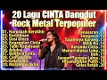 20 Lagu Cinta Dangdut Versi Rock (Rockdut) Terbaik Sepanjang Masa | Viral \u0026 Paling Dicari 2025