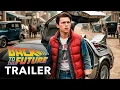 Back to the Future 4 2026 - First Trailer Tom Holland Robert Downey Jr Concept Version