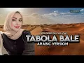 Download Lagu TABOLA BALE [ARABIC VERSION] 🎶FYP TIKTOK VIRAL 🎶 A WORLDWIDE VIRAL HIT SONG 2025🎶🌴🎶