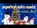 Download Lagu NONSTOP DISCO REMIX LAGU NATAL 2021 - SPESIAL DJ NATAL REMIX - Selamat Tahun Baru 2021