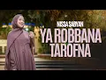Download Lagu YA ROBBANA TAROFNA - NISSA SABYAN  (LYRIC VIDEO)