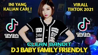 Download DJ BABY FAMILY FRIENDLY CLEAN BANDIT | SLOW FULL BASS TERBARU 2021-VIRAL TIKTOK TERBARU MP3