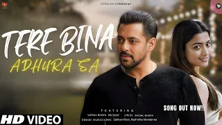 tere bina adhura sa official video salman khan u0026 rashmika latest bollywood romantic song 2025