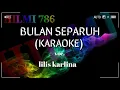 Download Lagu BULAN SEPARUH  - KARAOKE