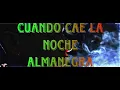 Cuando cae la noche - Almanegra
