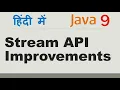 Java 9 Stream API improvements Java 9 Streams Enhancements Java 9 feature Hindi