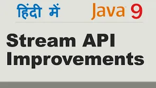 Java 9 Stream API improvements Java 9 Streams Enhancements Java 9 feature Hindi