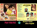 Download Lagu Pyar Hua Hai / Kumar Sanu, Alka Yagnik / Jai Kishen / Hindi Romantic song / Original CD Rip
