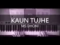 Download Lagu Kaun Tujhe - MS Dhoni - Piano Instrumental Cover