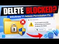 Fix Unable To Delete A Folder in windows 11 Require Permission From Administrators