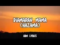 Download Lagu DIAMARAN MAMA | HAZAMA (lyrics video)