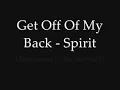 Get off of My Back - Spirit Lyrics