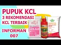 Lagu APA ITU PUPUK KCL? INI 3 REKOMENDASI PUPUK KCL TERBAIK