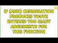 if and combination produces youve entered too many arguments for this function 3 Solutions