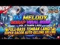 Lagu DJ MELODY SIDRAP VIRAL 2026 VOL 3 TANPA LAGU FULL BASS TEMBAK LANGIT SUPER GACOR AUTO GELENG GELENG