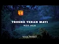 Download Lagu Tresno Tekan Mati (Acapella Version) - NDX AKA