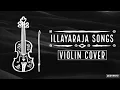 Download Lagu Ilayaraja Songs Violin Cover | ilayaraja violin instrumental music | ilayaraja instrumental music