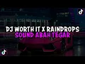Download Lagu DJ WORTH IT X RAINDROPS SOUND ABAH TEGAR | DJ NO COMMENT NDOO LIFE JEDAG JEDUG MENGKANE VIRAL TIKTOK