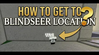 How to get to the Blindseer location Deepwoken How to Guide