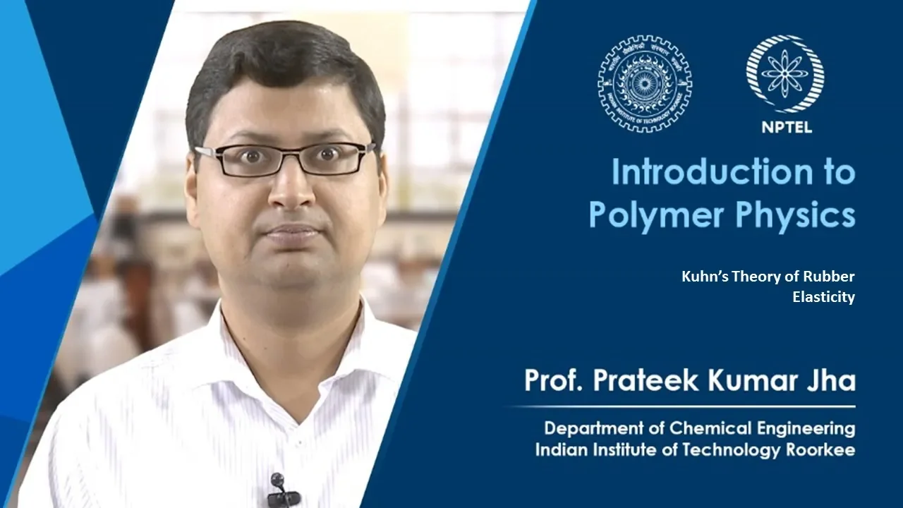 Lecture 50-Kuhn’s Theory of Rubber Elasticity