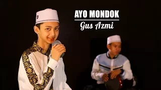ayo mondok voc gus azmi official clip video full hd
