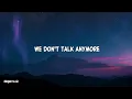 Charlie Puth - We Don't Talk Anymore (Lyrics) feat. Selena Gomez