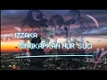 Download Lagu Singkapkan Nur Suci➖IZZAKA *1991* (Lirik Video)